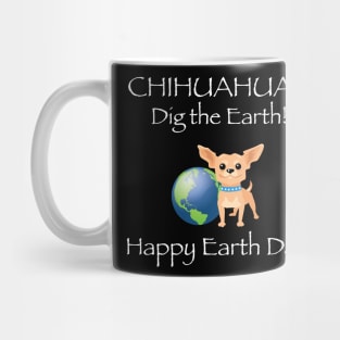 Chihuahua Happy Earth Day T-Shirt Mug